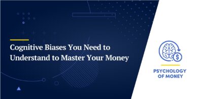 Cognitive Biases You Need to Understand to Master Your Money