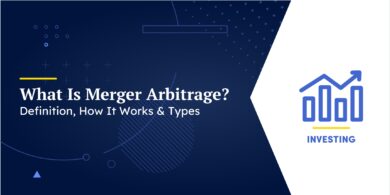 What Is Merger Arbitrage?