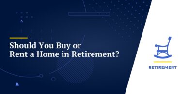 Should You Buy or Rent a Home in Retirement?