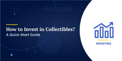 How to Invest in Collectibles?