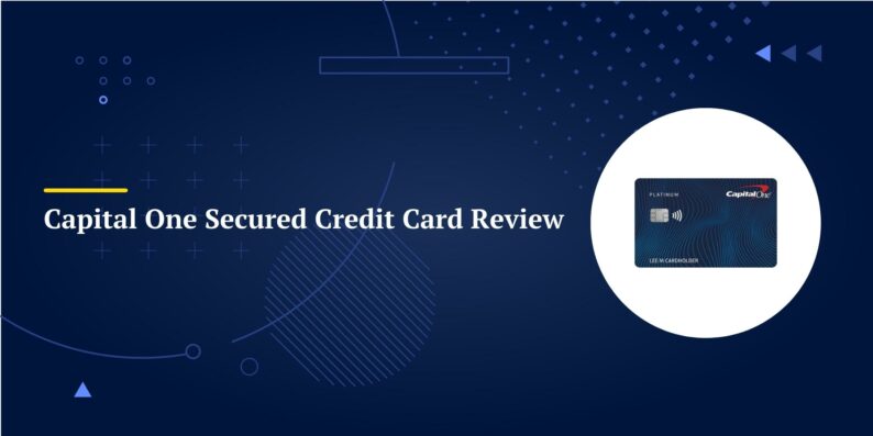 Capital One Secured Credit Card Review