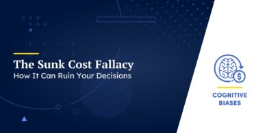 The Sunk Cost Fallacy