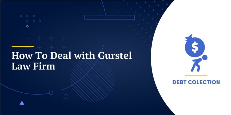 How To Deal with Gurstel Law Firm