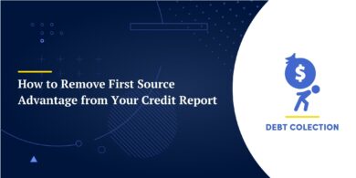 How to Remove First Source Advantage from Your Credit Report
