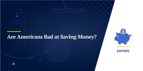 Are Americans Bad at Saving Money?