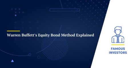 Warren Buffett’s Equity Bond Method Explained
