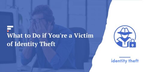 What to Do if You're a Victim of Identity Theft