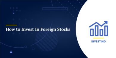 How to Invest In Foreign Stocks