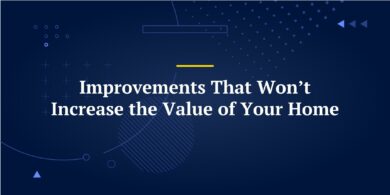 Improvements That Won’t Increase the Value of Your Home