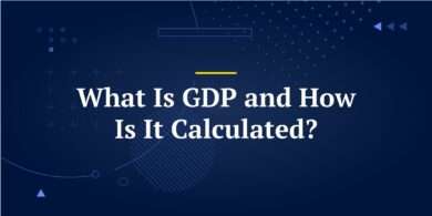 What Is GDP and How Is It Calculated?