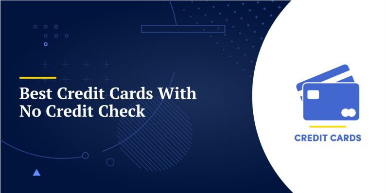 Best Credit Cards With No Credit Check