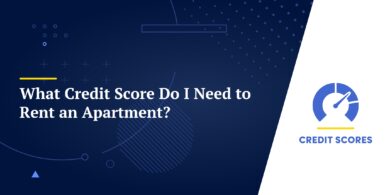 What Credit Score Do I Need to Rent an Apartment?