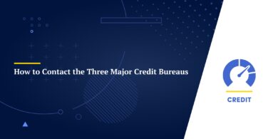 How to Contact the Three Major Credit Bureaus