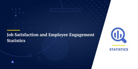 Job Satisfaction and Employee Engagement Statistics