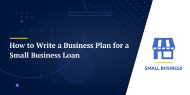 How to Write a Business Plan for a Small Business Loan