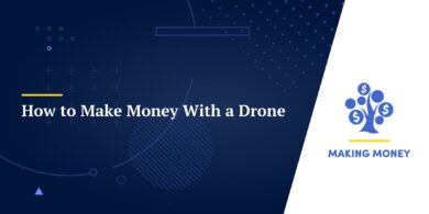 How to Make Money With a Drone