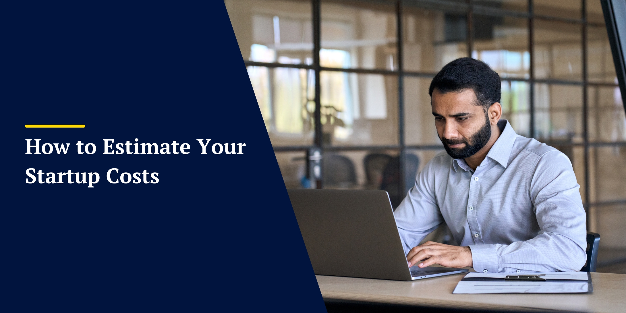 How to Estimate Your
Startup Costs